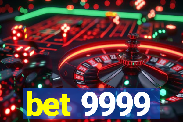 bet 9999